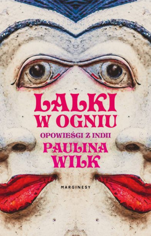 Lalki W Ogniu Paulina Wilk Książka Marginesy