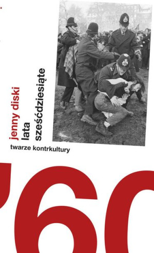 Lata Sześćdziesiąte Twarze Kontrkultury Książka