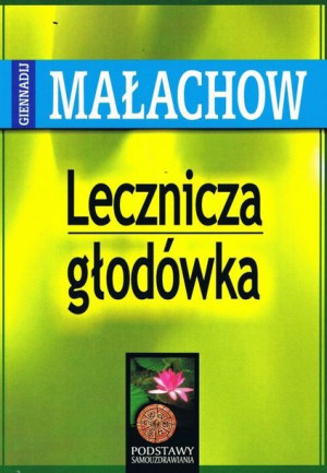 Lecznicza Głodówka Wyd 2020 Małachow Giennadij Aba