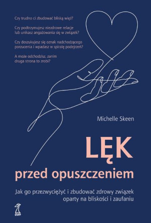Lęk Przed Opuszczeniem Jak Go Przezwyciężyć I Zbud