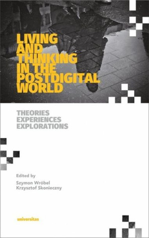 Living And Thinking In The Postdigital World Theor