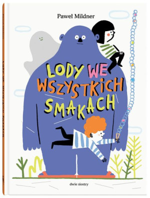 Lody We Wszystkich Smakach Paweł Mildner Książka