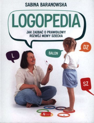 Logopedia Jak Zadbać O Prawidłowy Rozwój Dziecka