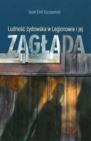 Ludość Żydowska W Legionowie I Jej Zagłada Książka