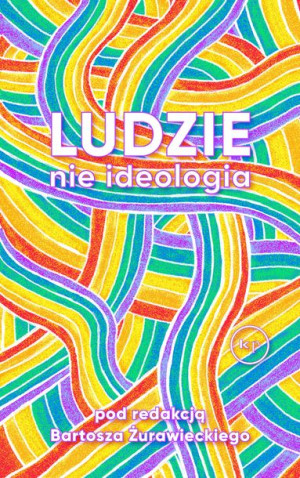 Ludzie Nie Ideologia Opracowanie Zbiorowe Książka