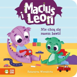 Maciuś I Leon Nie Chcą Się Razem Bawić Książka