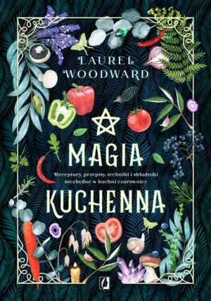 Magia Kuchenna Woodward Laurel Książka