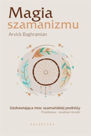 Magia Szamanizmu Baghramian Arvick Książka