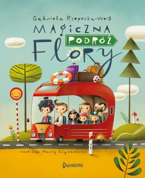 Magiczna Podróż Flory Rzepecka Gabriela Książka