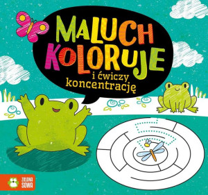 Maluch Koloruje I Ćwiczy Koncentrację Książka