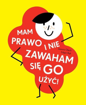 Mam Prawo I Nie Zawaham Się Go Użyć Olech Joanna