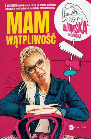 Mam Wątpliwość Radomska Aleksandra Książka