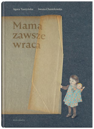 Mama Zawsze Wraca Agata Tuszyńska Książka