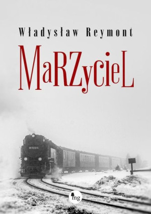 Marzyciel Władysław Reymont Książka Wydawnictwo Mg