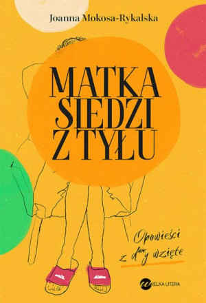 Matka Siedzi Z Tyłu Opowieści Z D Y Wzięte Książka