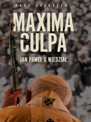 Maxima Culpa Jan Paweł Ii Wiedział Overbeek Ekke