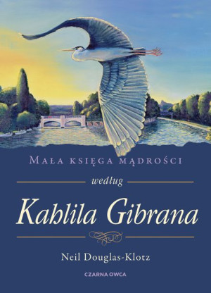 Mała Księga Mądrości Według Kahlila Gibrana