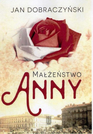 Małżeństwo Anny Dobraczyński Jan Książka