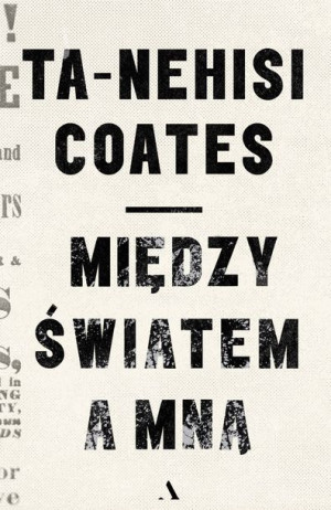 Między Światem A Mną Coates Ta Nehisi Książka