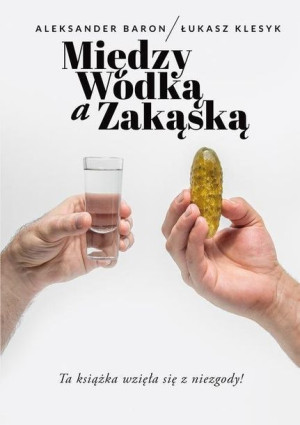 Między Wódką A Zakąską Książka Pascal