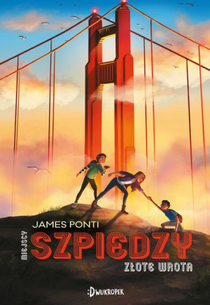 Miejscy Szpiedzy Tom 2 Złote Wrota Ponti James