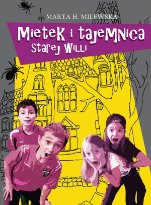 Mietek I Tajemnica Starej Willi Milewska Marta H
