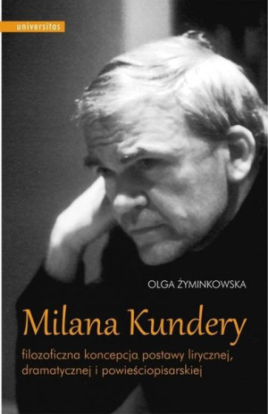 Milana Kundery Filozoficzna Koncepcja Postawy Liry
