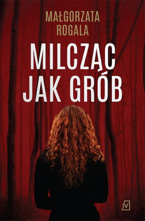 Milcząc Jak Grób Małgorzata Rogala Książka