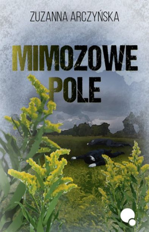 Mimozowe Pole Zuzanna Arczyńska Książka Dlaczemu