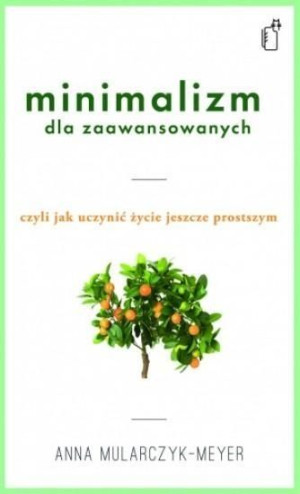 Minimalizm Dla Zaawansowanych Mularczyk Meyer Anna