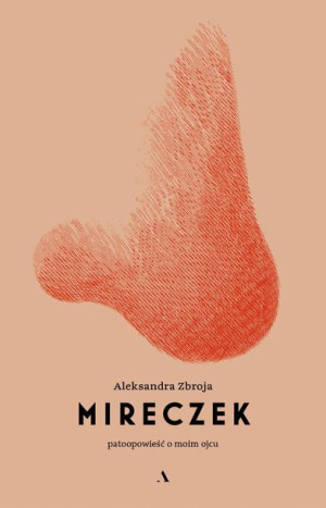 Mireczek Patoopowieść O Moim Ojcu Książka Agora