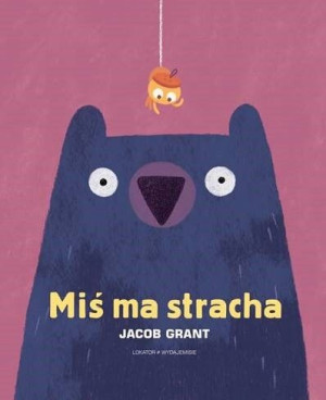 Miś Ma Stracha Grant Jacob Książka Lokator