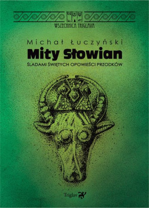 Mity Słowian Śladami Świętych Opowieści Przodków
