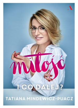 Miłość I Co Dalej Mindewicz Puacz Tatiana Książka