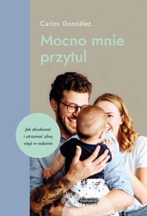 Mocno Mnie Przytul Jak Zbudować I Utrzymać Silną W