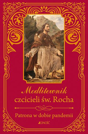 Modlitewnik Czcicieli Św Rocha Patrona W Dobie