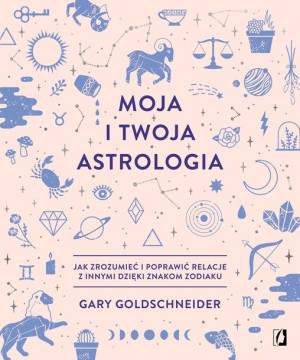 Moja I Twoja Astrologia Jak Zrozumieć I Poprawić R