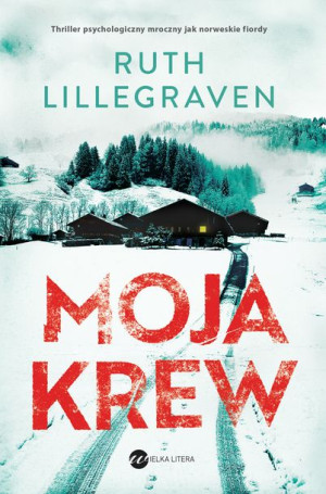 Moja Krew Ruth Lillegraven Książka Wielka Litera