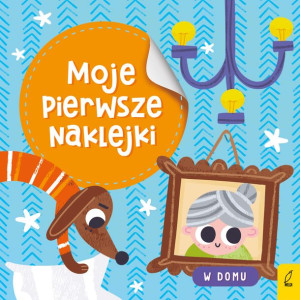 Moje Pierwsze Naklejki W Domu Opracowanie Zbiorowe