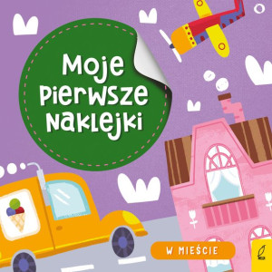 Moje Pierwsze Naklejki W Mieście Książka Wilga