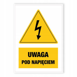 Naklejka ostrzegawcza BHP UWAGA POD NAPIĘCIEM A6