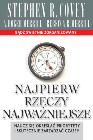Najpierw Rzeczy Najważnijesze Covey Stephen R