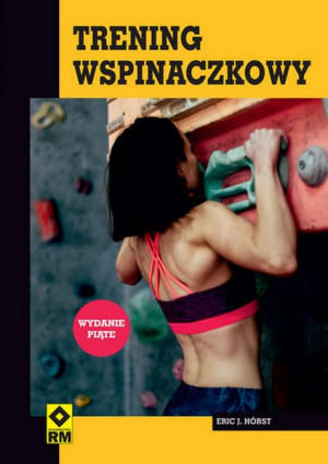 Trening Wspinaczkowy Wyd 2023 Eric J Hörst Książka