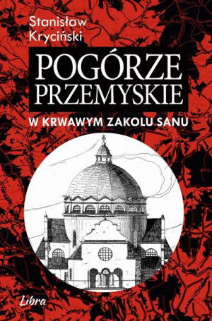 Pogórze Przemyskie W Krwawym Zakolu Sanu Książka