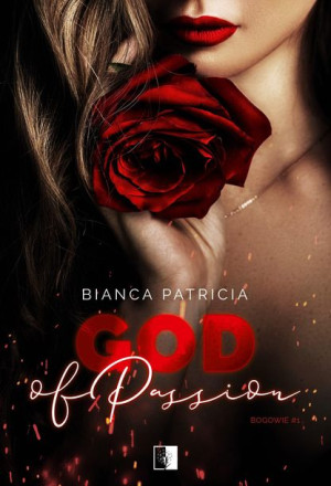 Bogowie Tom 1 God Of Passion Patricia Bianca