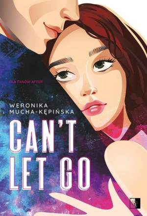 Can T Let Go Weronika Mucha Kępińska Książka