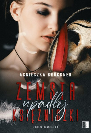 Zemsta Castillo Tom 3 Zemsta Upadłej Księżniczki
