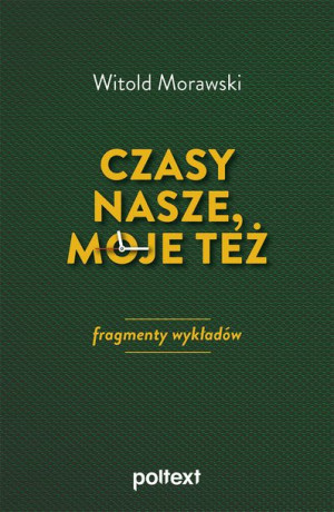 Czasy Nasze Moje Też Fragmenty Wykładów Książka