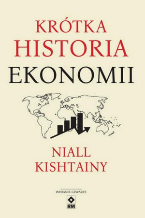 Krótka Historia Ekonomii Wyd 2023 Kishtainy Niall