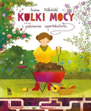 Kulki Mocy I Podziemne Superbohaterki Książka